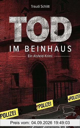 Tod im Beinhaus: Der Alsfeld-Krimi