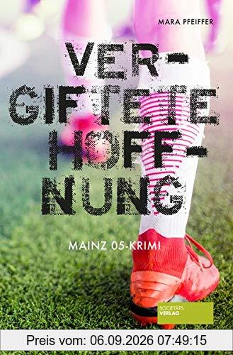 Vergiftete Hoffnung: Mainz 05-Krimi
