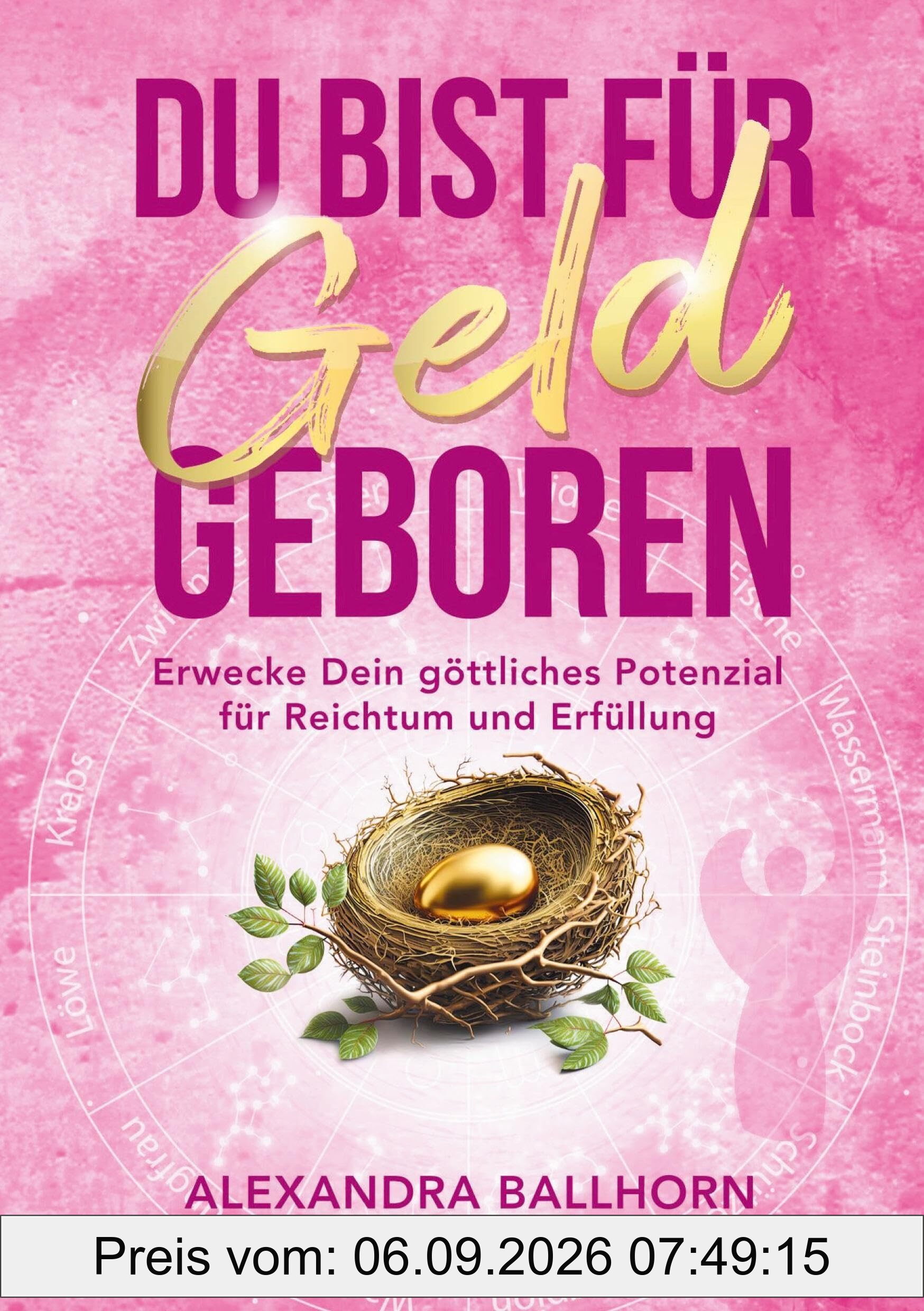 Du bist für Geld geboren: Erwecke Dein göttliches Potenzial für Reichtum und Erfüllung
