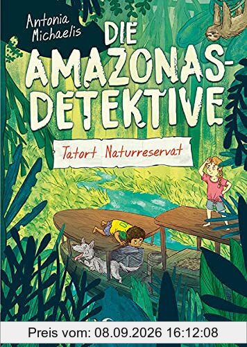 Die Amazonas-Detektive (Band 2) - Tatort Naturreservat: Kinderkrimi, Detektivreihe in Brasilien für Mädchen und Jungen ab 9 Jahre