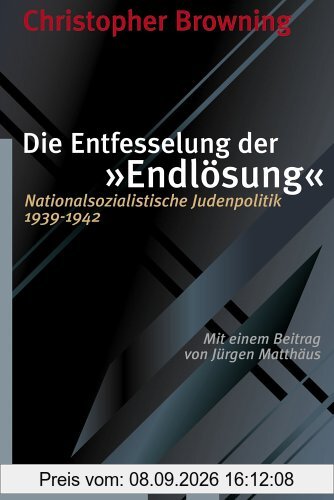Die Entfesselung der Endlösung: Nationalsozialistische Judenpolitik 1939-1942