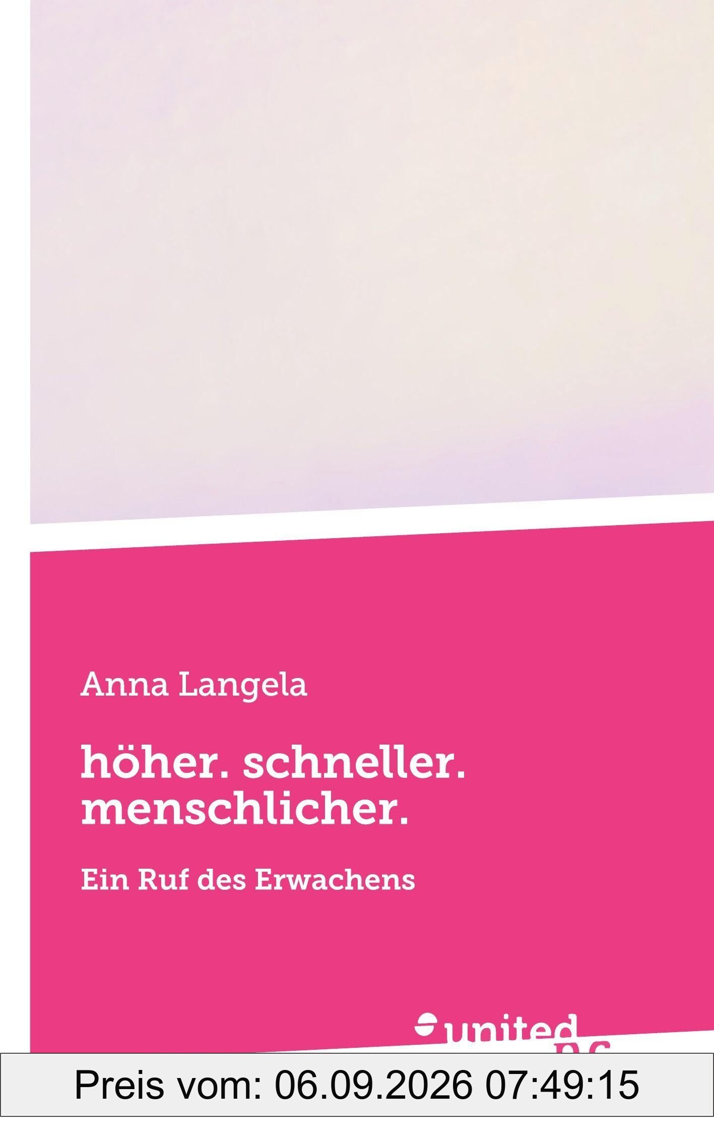 höher. schneller. menschlicher.: Ein Ruf des Erwachens