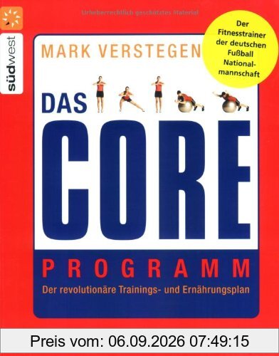 Das Core Programm: Der revolutionäre Trainings- und Ernährungsplan