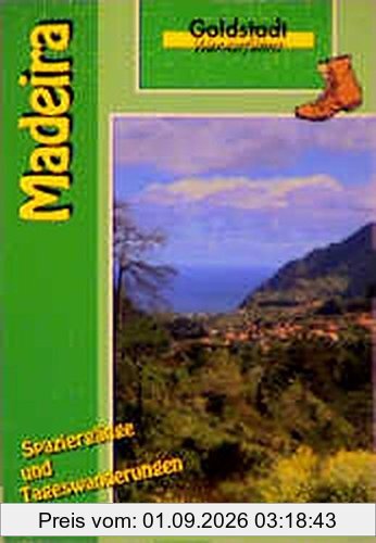 Goldstadt Wanderführer Madeira. 50 Wanderungen auf der Blumeninsel
