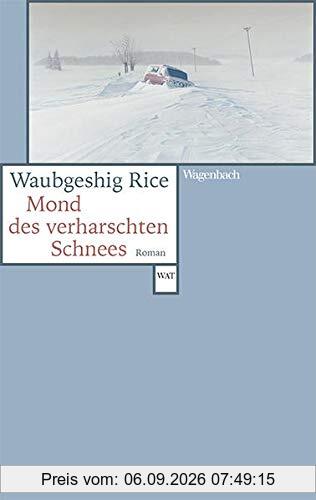 Mond des verharschten Schnees (Wagenbachs andere Taschenbücher): Deutsche Erstausgabe