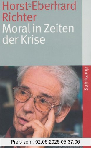 Horst-Eberhard Richter Moral In Zeiten Der Krise (suhrkamp Taschenbuch)