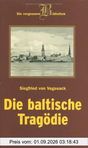 Die Baltische Tragödie; Eine Romantrilogie