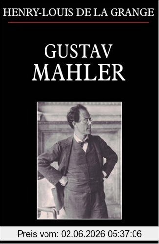 Grange, Henry-Louis De La Gustav Mahler