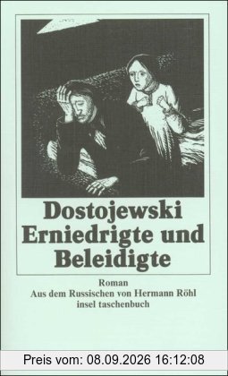 Sämtliche Romane und Erzählungen: Band 5: Erniedrigte und Beleidigte. Ein Roman in vier Teilen. Mit einem Epilog (insel taschenbuch)
