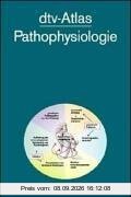 dtv - Atlas Pathophysiologie. Taschenatlas der Pathophysiologie.