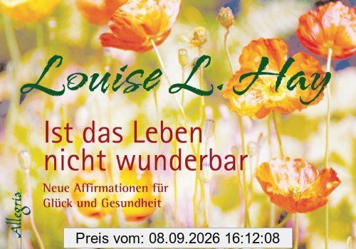 Ist das Leben nicht wunderbar - Aufsteller: Neue Affirmationen für Glück und Gesundheit