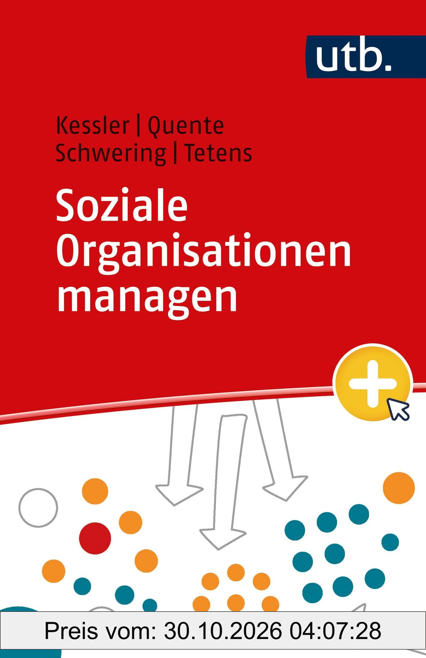 Soziale Organisationen managen: Eine praxisorientierte Einführung für Studierende