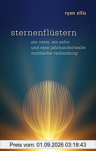 Sternenflüstern: ein vater, ein sohn und eine jahrhundertealte mystische Verbindung