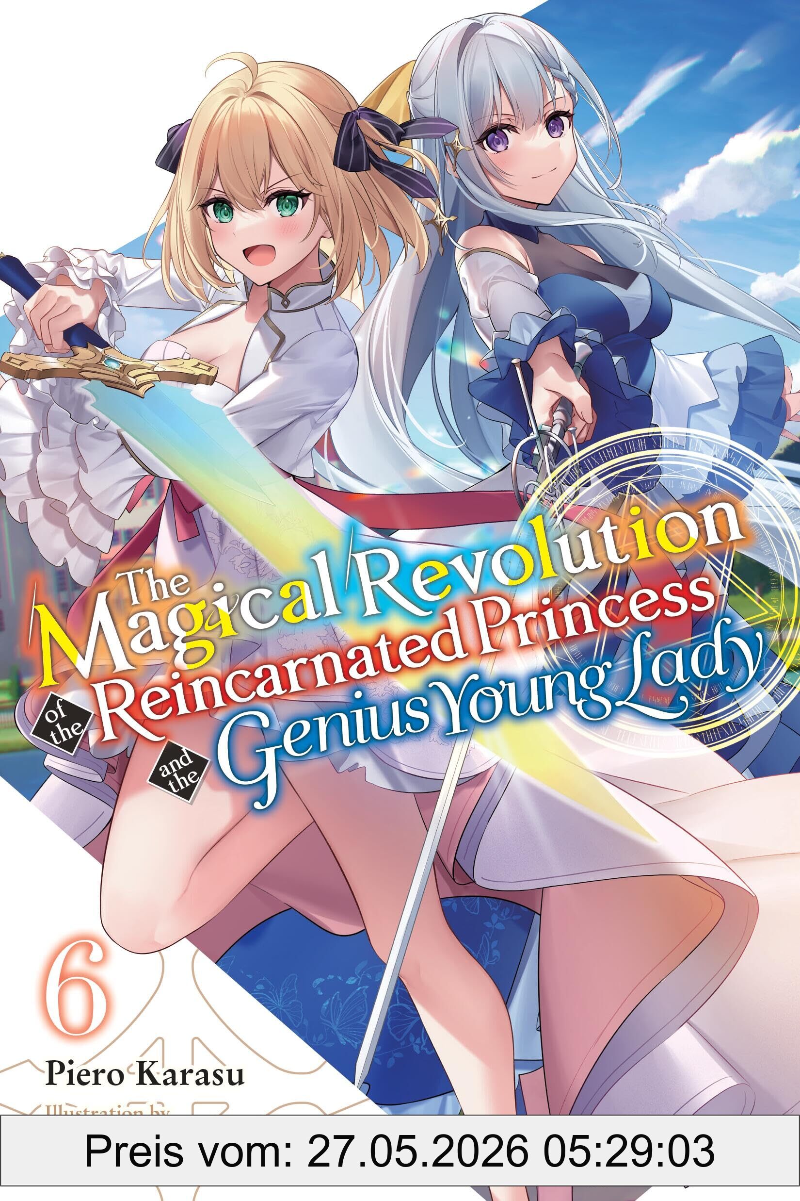 Piero Karasu The Magical Revolution Of The Reincarnated Princess And The Genius Young Lady, Vol. 6 (novel), Volume 6 (Magical Revolution Reincarnated Princess