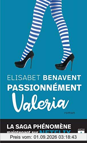 La saga Valeria. Vol. 4. Passionnément Valeria