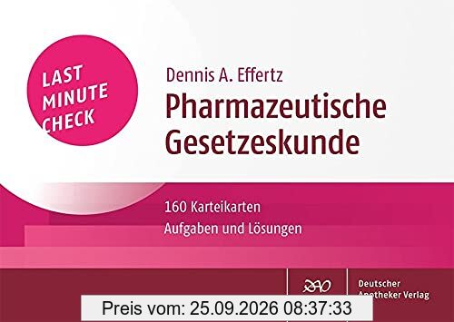 Last Minute Check - Pharmazeutische Gesetzeskunde: 160 Karteikarten mit Aufgaben und Lösungen