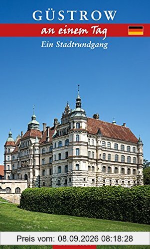Güstrow an einem Tag: Ein Stadtrundgang