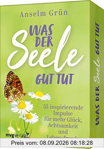 Was der Seele gut tut – 55 inspirierende Impulse für mehr Glück, Achtsamkeit und Lebensfreude
