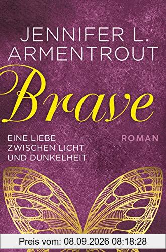Brave - Eine Liebe zwischen Licht und Dunkelheit: Roman (Wicked-Serie, Band 3)