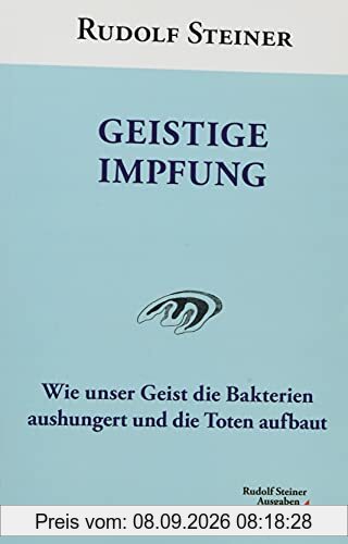 Geistige Impfung: Wie unser Geist die Bakterien aushungert und die Toten aufbaut