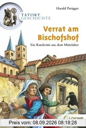 Tatort Geschichte. Verrat am Bischofshof: Ein Ratekrimi aus dem Mittelalter