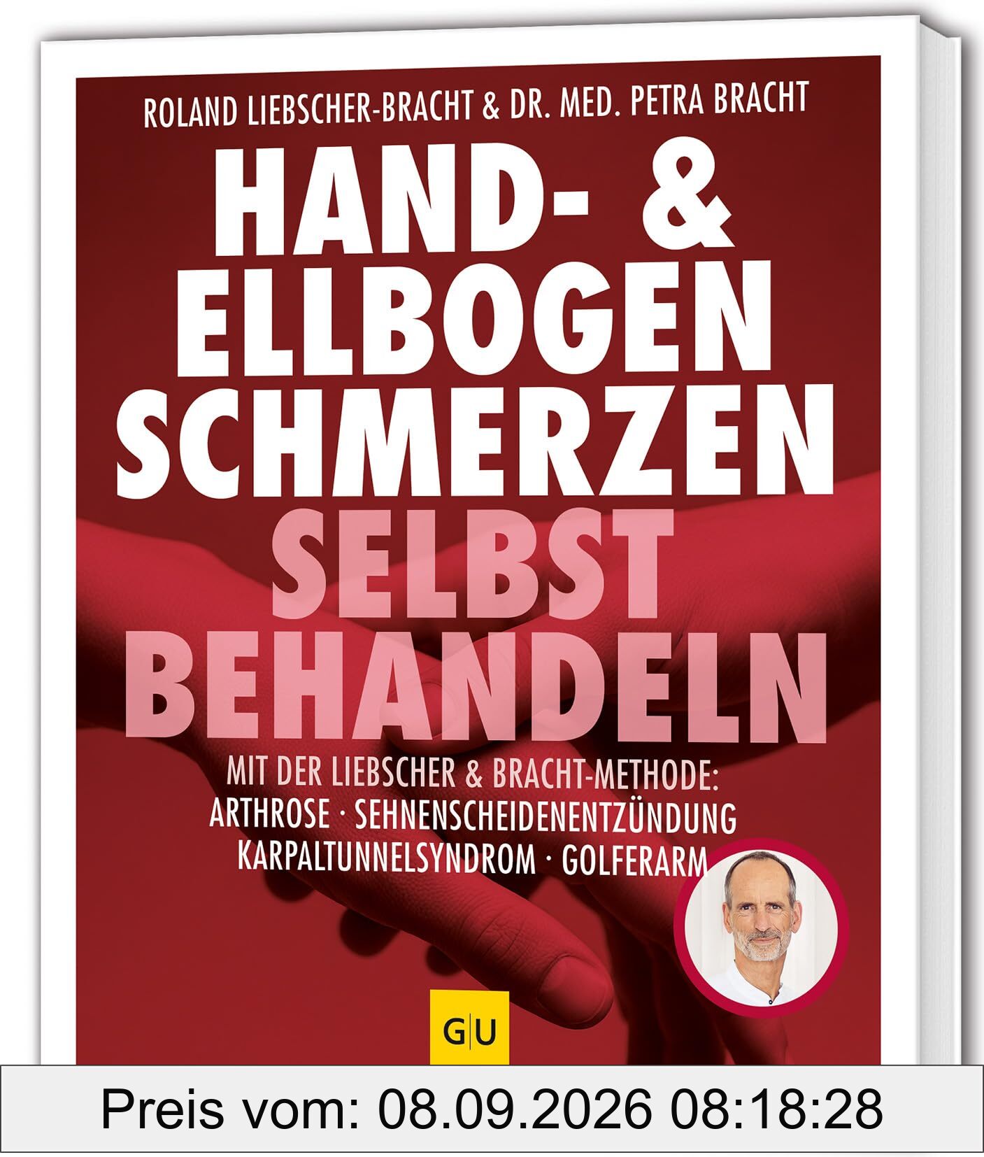 Hand & Ellenbogen Schmerzen selbst behandeln: Liebscher-Bracht-Methode bei Arthrose, Sehnenscheidenentzündung, Karpaltunnelsyndrom