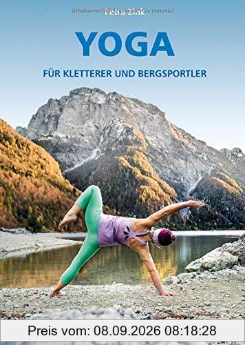 Yoga für Kletterer und Bergsportler (Wissen & Praxis (Alpine Lehrschriften))