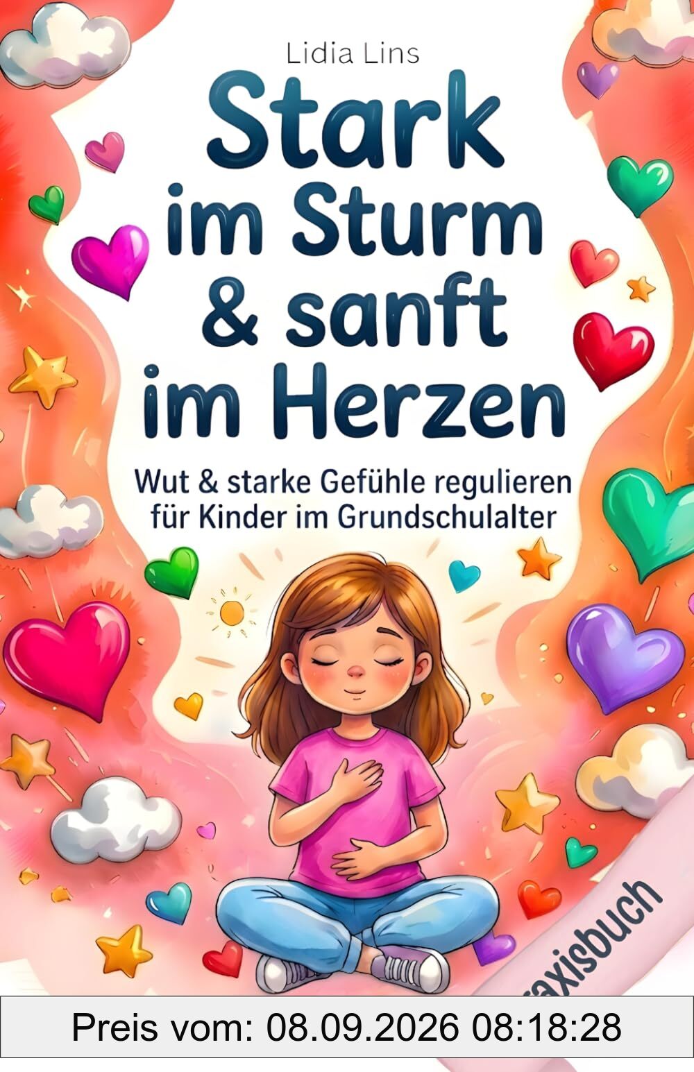 Wut & starke Gefühle regulieren für Kinder im Grundschulalter: 80 liebevolle Übungen für Selbstregulation, emotionale Intelligenz & Impulskontrolle – ... & Verstand - Die Mitmachbuchreihe, Band 5)