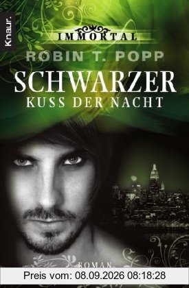 Immortal: Schwarzer Kuss der Nacht: Roman