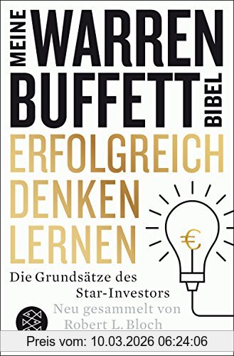 Bloch, Robert L. Erfolgreich Denken Lernen - Meine Warren-Buffett-Bibel, Die Grundsätze Des Starinvestors