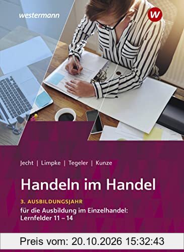 Handeln im Handel: 3. Ausbildungsjahr im Einzelhandel: Lernfelder 11 bis 14 Schülerband