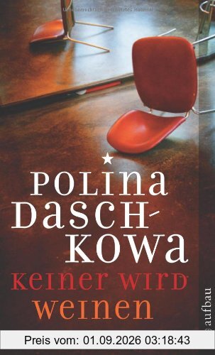 Keiner wird weinen: Kriminalroman (Polina Daschkowa)