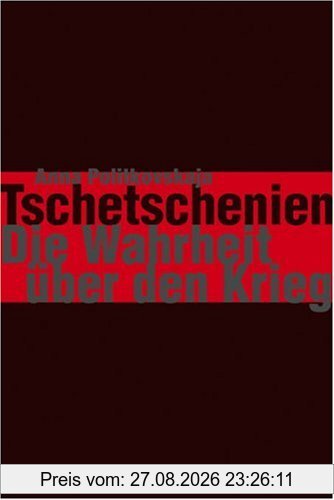 Tschetschenien. Die Wahrheit über den Krieg