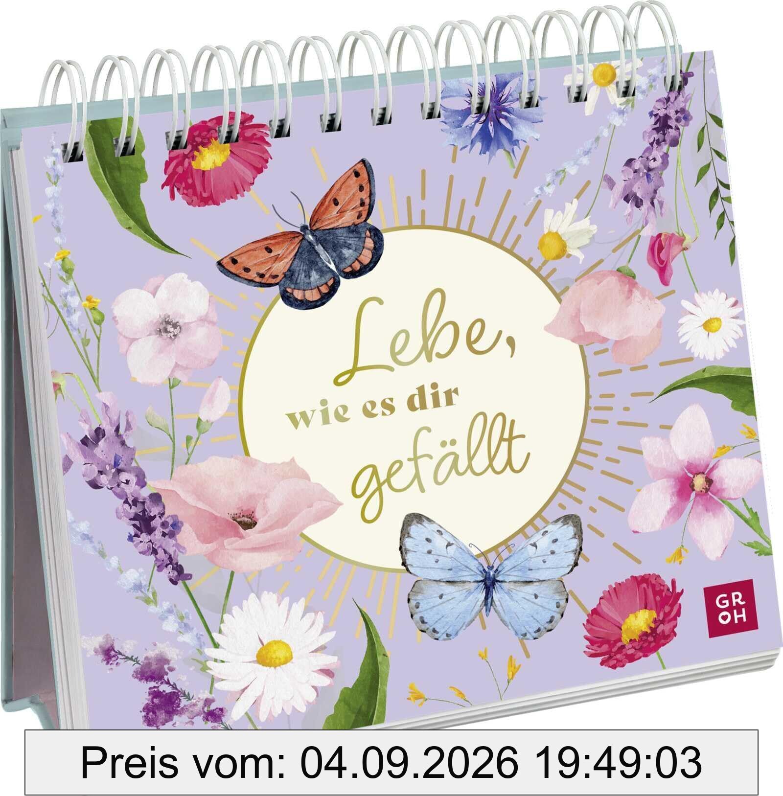 Lebe, wie es dir gefällt