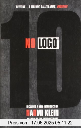Binding : Taschenbuch, Edition : 10th Anniversary ed, Label : Flamingo, Publisher : Flamingo, NumberOfItems : 1, PackageQuantity : 1, Format : Special Edition, medium : Taschenbuch, numberOfPages : 502, publicationDate : 2009-11-21, authors : Naomi Klein, languages : english, ISBN : 000734077X