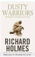 Dusty Warriors: Modern Soldiers at War