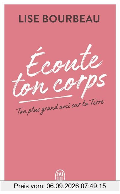Ecoute ton corps : ton plus grand ami sur la Terre