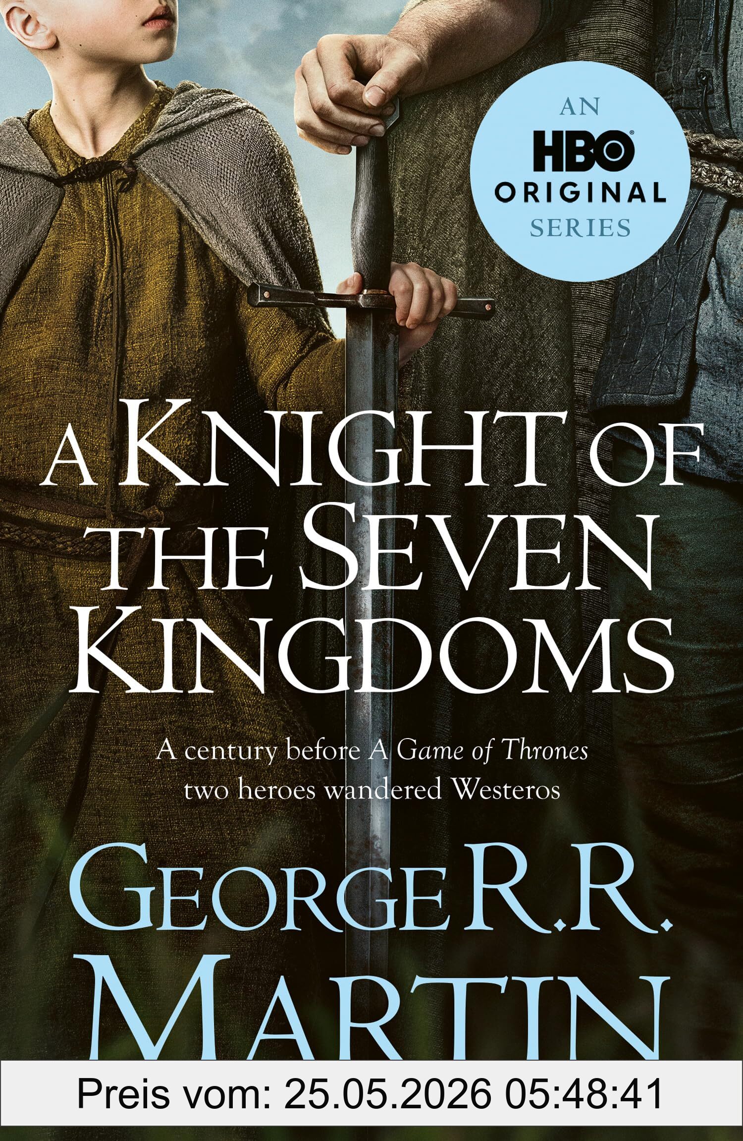 Martin, George R. R. A Knight Of The Seven Kingdoms, From The Internationally Bestselling Creator Of Game Of Thrones (A Song Of Ice And Fire)