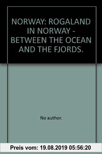Gebr. - NORWAY: ROGALAND IN NORWAY - BETWEEN THE OCEAN AND THE FJORDS.