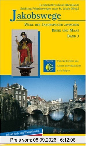 Jakobswege 03. Wege der Jakobspilger zwischen Rhein und Maas: Wege der Jakobspilger zwischen Rhein und Maas. Bd.3