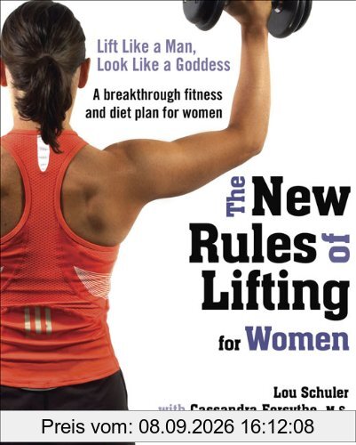 The New Rules of Lifting for Women: Lift Like a Man, Look Like a Goddess