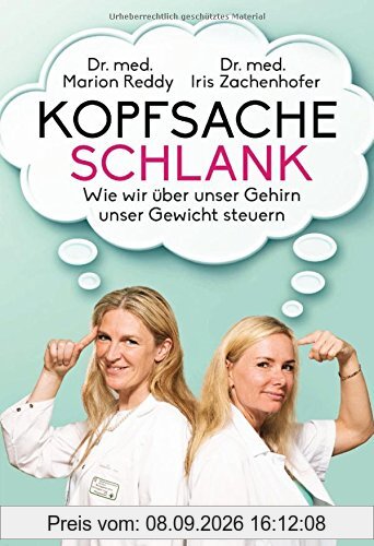 Kopfsache schlank: Wie wir über unser Gehirn unser Gewicht steuern