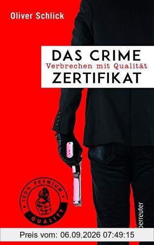 Das Crime-Zertifikat: Verbrechen mit Qualität