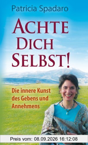 Achte Dich selbst! Die innere Kunst des Gebens und Annehmens