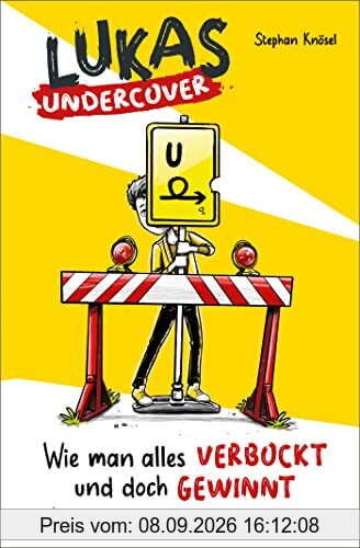 Lukas Undercover – Wie man alles verbockt und doch gewinnt: Band 1
