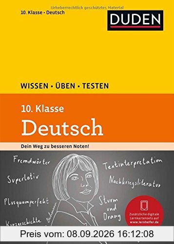 Wissen - Üben - Testen: Deutsch 10. Klasse: Ideal zur Vorbereitung auf Klassenarbeiten. Für Gymnasium und Gesamtschule
