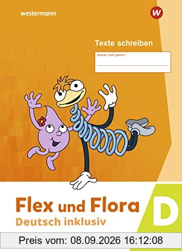 Flex und Flora / Flex und Flora - Deutsch inklusiv Ausgabe 2021: Deutsch inklusiv - Ausgabe 2021 / Heft Texte Schreiben inklusiv D