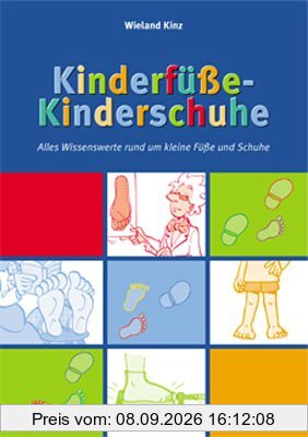 Kinderfüße-Kinderschuhe. Alles Wissenswerte rund um kleine Füße und Schuhe