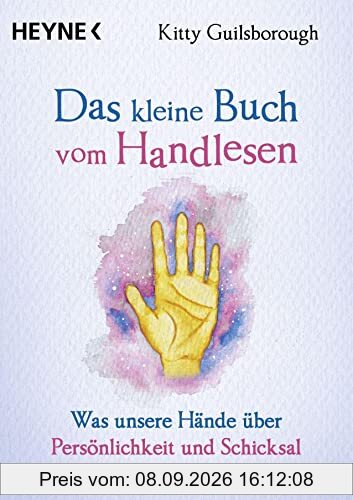 Das kleine Buch vom Handlesen: Was unsere Hände über Persönlichkeit und Schicksal verraten
