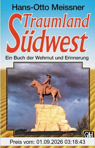 Traumland Südwest: Ein Buch der Wehmut und Erinnerung